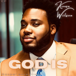 Keese Wilson - God Is