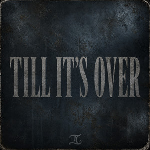 TILL IT'S OVER by Tyler Gifted