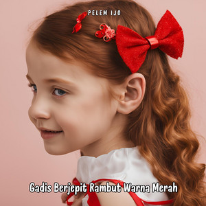 Pelem Ijo - Gadis Berjepit Rambut Warna Merah