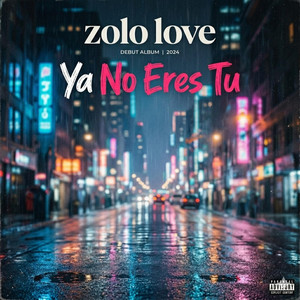 Ya No Eres Tu by Zolo Love