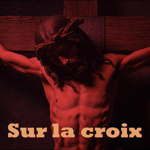 100% adoration - Sur la croix