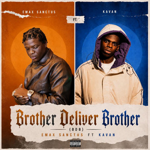 Brother Deliver Brother by Emax Sanctus, Kavan