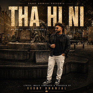 Tha hi ni by Robby Dhanjal