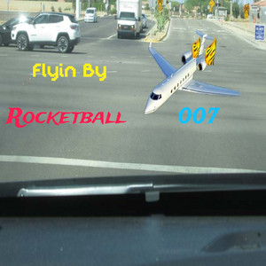 Flyin By by Rocketball 007