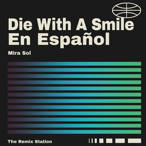 Mira Sol - Die With A Smile en Español