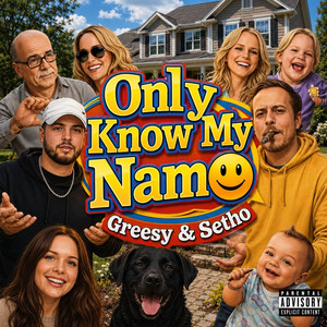 Only Know My Name (feat. Setho) by Greesy, SETHO