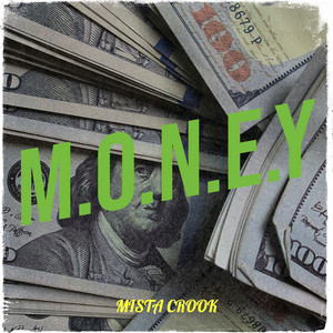 M.O.n.E.Y. by Mista Crook