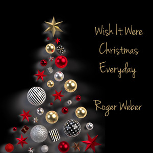 Wish It Were Christmas Everyday