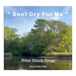 Dont Cry For Me by Lynn Jordan Music