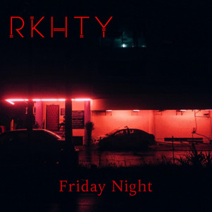 Friday Night by RKHTY