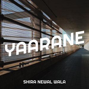 Yaarane by Shira Newal Wala, Wasco