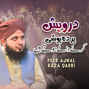 Peer Ajmal Raza Qadri - Darwaish Parda Poshi Karny Waly Hoty Hein