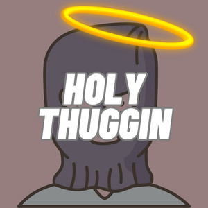 Holy Thuggin by Chosen Jigg