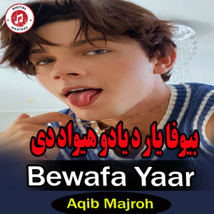 Aqib Majroh - Bewafa Yaar