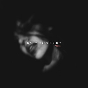 Baby Don't Cry by Aljan