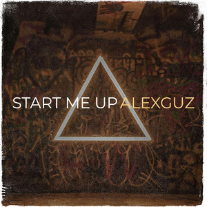 AlexGuz - Start Me Up
