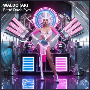 Waldo (AR) - Bette Davis Eyes (Waldo Remix)