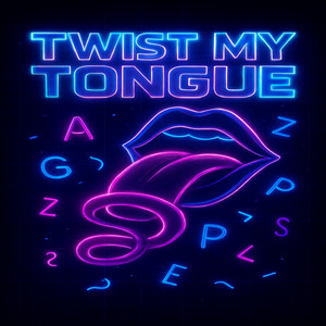 Twist my tongue
