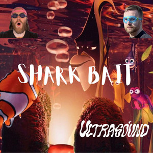 SHARK BAIT by ULTRASOUND