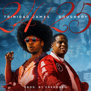 24/25 by Trinidad James, Doughboy Sauce