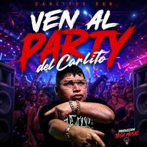 ven al party del carlito by Carlitos Run