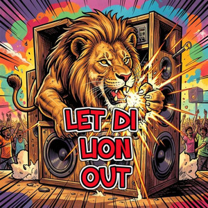 Let Di Lion Out by Levi Scouse, The Reggaelutionaries