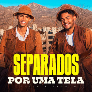 Separados por uma Tela by Teuzin Das Vaquejadas, Jadson Araújo