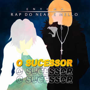 Rap do Near e Mello: O Sucessor by Enygma