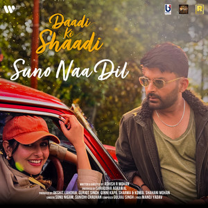 Sonu Nigam, Sunidhi Chauhan, Gulraj Singh & Manoj Yadav - Suno Naa Dil (From "Daadi Ki Shaadi")