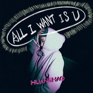 All I Want Is U by 黃號
