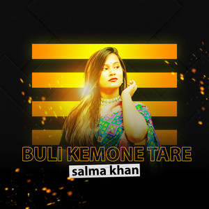 Salma Khan - Buli kemone Tare