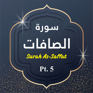 The Holy Quran - Surah As-Saffat, Pt. 5
