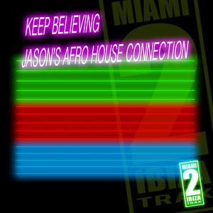 Jason's Afro House Connection - Keep Believing (Club Mix)