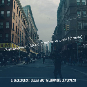 Free Amapiano (Remix) [Tribute to Lebo Mathosa] by dj Jackcoolcat, Deejay Vdot, Lemondre De Vocalist, Lebo Mathosa