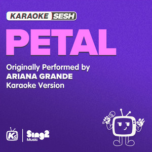 petal (Originally Performed by Ariana Grande) - Karaoke Version
