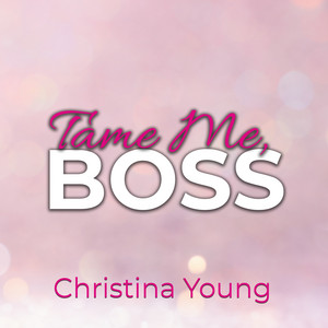 Tame Me BOSS – Dunkles Verlangen! (Boss Billionaire Romance 2) Audiobook