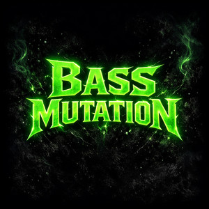 Bass Mutation by Dylan Khaos