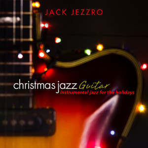 Christmas Jazz Guitar: Instrumental Jazz for the Holidays album