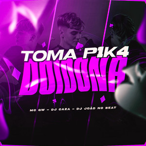 MC GW, DJ CAZA & DJ JOAO NO BEAT ORIGINAL - Toma P1K4 Doidona