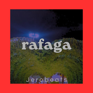rafaga by JEROBEATS