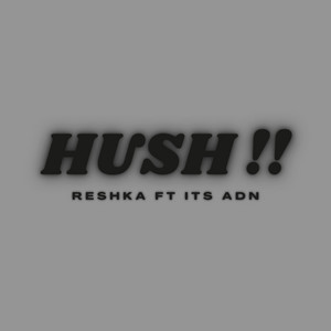 Hush!! by Reshka, ITS ADN