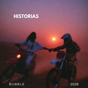 Historias by BUBBLE