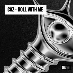 Roll With Me by CAZ