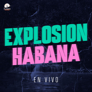 Explosion Habana - Te Voy A Amar (En Vivo)