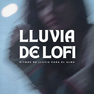 Lluvia De Lofi: Rítmos De Lluvia Para El Alma album