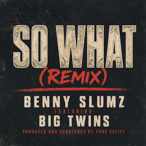 So What - Remix by Tone Spliff, Benny Slumz, Big Twins