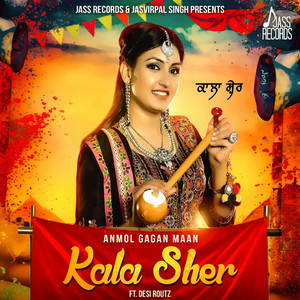 Anmol Gagan Maan - Kala Sher (feat. Desi Routz)