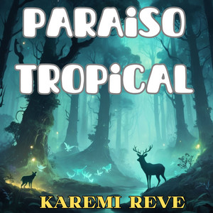 Paraiso tropical by Karemi reve