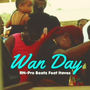 Wan Day by RN-Pro Beatz, Itaves