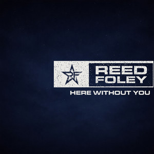 Here Without You by Reed Foley